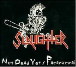 Slaughter (CAN) : Not Dead Yet - Paranormal